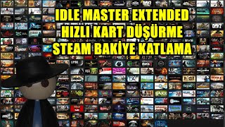 Idle Master Extended Hızlı Kart Düşürme Steam Bakiye Katlama  1 [upl. by Notgnirrac773]