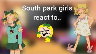 South Park girls react to  GCRV  READ DESC [upl. by Armbrecht813]