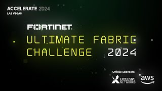 Fortinet Accelerate 2024 Ultimate Fabric Challenge Global Championship [upl. by Yeorgi]