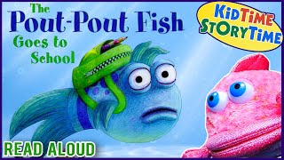 THE POUTPOUT FISH GOES TO SCHOOL  Kindergarten Books for Kids  Fish Book Read Aloud [upl. by Atsirak]