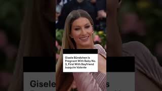 Pregnant Gisele Bündchen ‘Excited’ for Baby with Joaquim Valente foryou fypシ trending shorts [upl. by Chemaram]