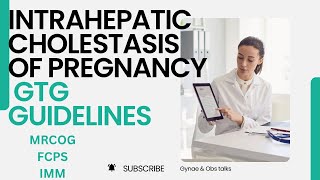 INTRAHEPATIC CHOLESTASIS OF PREGNANCY  GTG GUIDELINES MRCOG  FCPS  IMM [upl. by Nikita883]