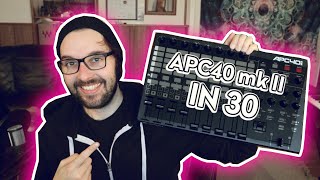 Learn the APC40 mk2 Controller In 30  The best Ableton mixer [upl. by Latsyrc]