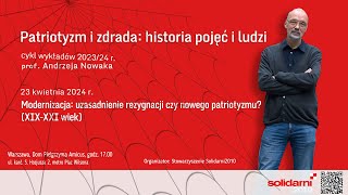 PROF ANDRZEJ NOWAK Modernizacja uzasadnienie rezygnacji czy nowego patriotyzmu [upl. by Brubaker]