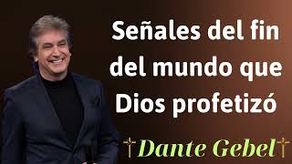 Señales del fin del mundo que Dios profetizó  Dante Gebel Prophecy [upl. by Khajeh]