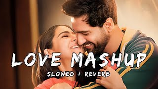 Love Mashup  SLOWEDREVERB  50 Min Lofi Love Song  Bollywood Lofi Songs [upl. by Aicelav73]