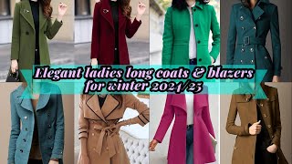 Elegant ladies coats for winter 2024Long coatsA style guideElegant Long Coats amp blazers for girls [upl. by Diraf782]