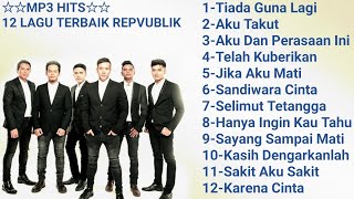 Mp3 Hits 12 lagu terbaik republik [upl. by Arabella]