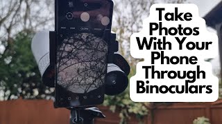 How To Take Photos With Your Phone Through Binoculars [upl. by Raff]