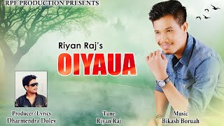 Oiyaua  Riyan Raj  Official Release  New Mising Romantic Song 2019 [upl. by Lennod]