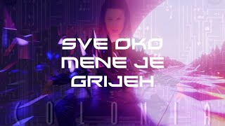 Colonia  Sve oko mene je grijeh Official lyric video [upl. by Edivad]