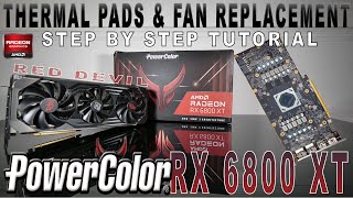 POWERCOLOR RADEON RX 6800 XT quot RED DEVIL quot  Thermal Pads amp Fan Replacement  DISASSEMBLY Tutorial [upl. by Stedmann]