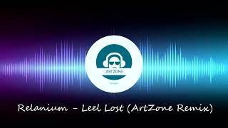 Relanium  Leel Lost ArtZone Remix [upl. by Annawt]