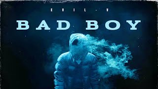 BAD BOY  EvilV  Prod By Rxck X Smokey  Official Audio 2024  RxckRxck [upl. by Heydon]