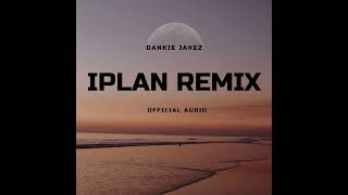 iPlan Remix Dankie Jakez Official Audio [upl. by Paucker452]