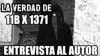 La Autentica Verdad de 11B X 1371 Entrevista al autor [upl. by Amehr]