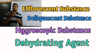 Efflorescent substance Deliquescent Substance Drying agent Dehydrating agent [upl. by Rafat533]