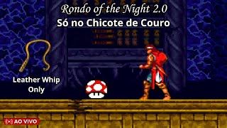 Castlevania Rondo of the Night 20  Versão Exclusiva  Só no chicote de couro Leather Whip Only [upl. by Neel]