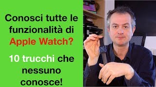 Conosci tutte le funzionalità di Apple Watch 10 trucchi che nessuno conosce [upl. by Nolrah]