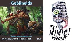 DampD 5e  Podcast  Race  Goblins Bugbears Hobgoblins Verdan [upl. by Willyt]