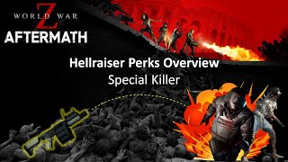 World War Z Aftermath  Hellraiser Class Guide Perks Overview amp Extreme Gameplay  Special Killer [upl. by Patrice]