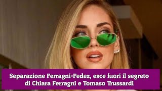 Separazione Ferragni Fedez esce fuori il segreto di Chiara Ferragni e Tomaso Trussardi [upl. by Twedy]