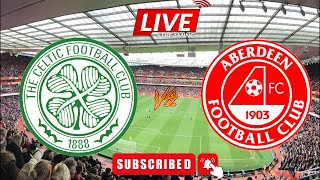 Celtic vs Aberdeen l Scotish Premiership live match football l Full Match Streaming [upl. by Adnav350]