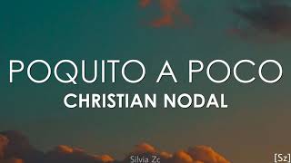 Christian Nodal  Poquito a Poco Letra [upl. by Adnilev227]