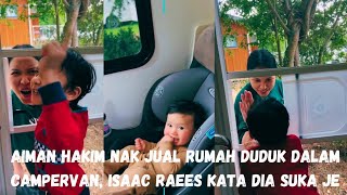 AIMAN NAK JUAL RUMAH DUDUK DALAM CAMPERVAN ISAAC KATA SUKA JE [upl. by Nitsyrc]