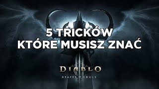 DIABLO 3 PL PORADNIK  5 TRICKÓW KTÓRE MUSISZ ZNAĆ [upl. by Dibb]