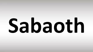 How to Pronounce Sabaoth BIBLE [upl. by Cristian]