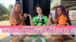 Na Boquinha Da Garrafa  Companhia Do Pagode e MC GW  Coreografia Styllu Dance [upl. by Leihcim]