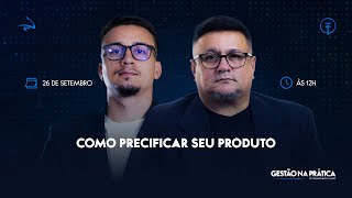 Gestão na Prática  Como precificar seu produto 061 [upl. by Namia381]