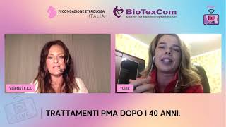 Trattamenti PMA dopo i 40 anni parliamone con BioTexCom [upl. by Adyam]