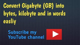 Convert Gigabyte GB into bytes kilobytes and in words easy way 2022gigabyte [upl. by Mandle301]