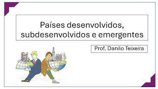 Países desenvolvidos subdesenvolvidos e emergentes [upl. by Hersch]