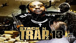 2 Chainz  Stack N Trapz 13 Full Mixtape [upl. by Drazze642]