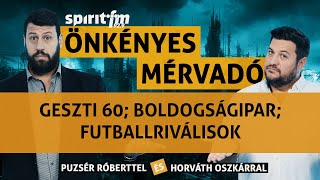 Geszti Péter 60 Boldogságipar Futballriválisok  Önkényes Mérvadó 2024627 [upl. by Aydni908]