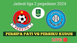 🔴SIARAN LANGSUNG PERSIPA PATI VS PERSIKU KUDUS JADWAL PEGADAIAN LIGA 2 2024 [upl. by Anaeirb]