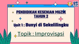 Pendidikan Kesenian Muzik Tahun 2  Bunyi di Sekelilingku  Improvisasi [upl. by Lionello]