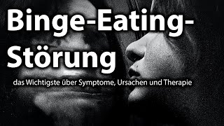 BingeEatingStörung  Das Wichtigste über Symptome Ursachen und Therapie [upl. by Cuda]