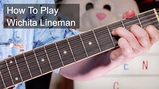 Wichita Lineman Glen Campbell Guitar Lesson [upl. by Brout63]