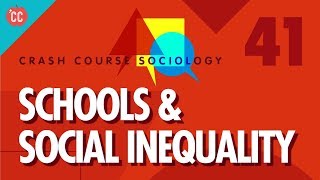 Schools amp Social Inequality Crash Course Sociology 41 [upl. by Heida]