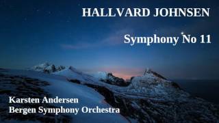 Hallvard Johnsen Symphony No 11 AndersenBergen SO [upl. by Eittak910]