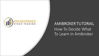 Amibroker Tutorial Video  How To Decide What To Learn In Amibroker [upl. by Heather56]