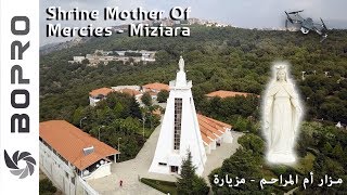 Saidet Miziara  Shrine Mother Of Mercies مزار ام المراحم  مزيارة [upl. by Aneeg740]