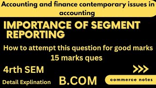 importance of Segment reporting  BCOM  4 SEMESTER [upl. by Devol366]