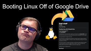 Booting Linux Off Of Google Drive [upl. by Evad]