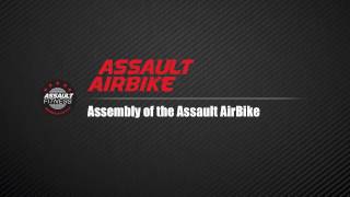 Assault AirBike Assembly Guide for the Assault AirBike [upl. by Aihsel]