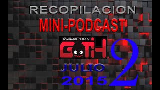 MOJANG VS GOTH  Recopilacion MiniPodcast Goth  Julio 2015 PARTE 2 [upl. by Ashbey26]